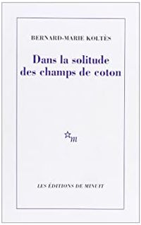 Couverture du livre Dans la solitude des champs de coton - Bernard Marie Koltes