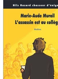 Marie-aude Murail - L'assassin est au collège