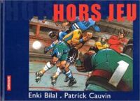 Enki Bilal - Patrick Cauvin - Hors Jeu