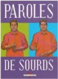 Couverture du livre Paroles de sourds - Manu Larcenet - Tienne Davodeau - Didier Tronchet - Ric Corbeyran - Regis Lejonc