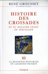 Rene Grousset - 1188-1291 L'anarchie franque