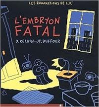 Jean Pierre Duffour - Didier Kelvin - L'embryon fatal