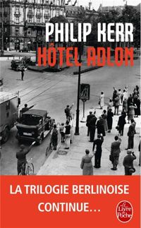 Philip Kerr - Hôtel Adlon