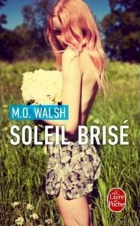 M. O. Walsh - Soleil brisé