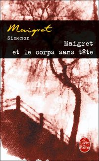 Couverture du livre Maigret et le corps sans tête - Georges Simenon