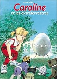 Pierre Probst - Caroline et les Extraterrestres