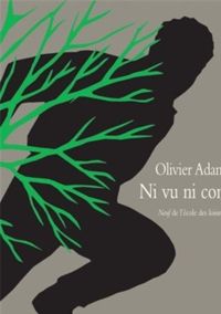 Couverture du livre Ni vu ni connu - Olivier Adam