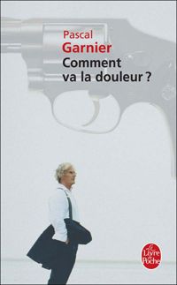 Pascal Garnier - Comment va la douleur ?