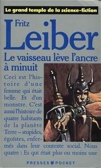 Couverture du livre Le vaisseau lève l'ancre à minuit - Fritz Leiber