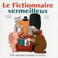 Christophe Pernaudet - Fictionnaire vermeilleux