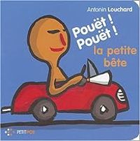 Antonin Louchard - Pouët ! Pouët ! La petite bête