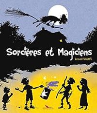 Vincent Wagner - Sorcières et magiciens