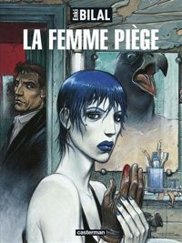 Couverture du livre La femme piège - Enki Bilal