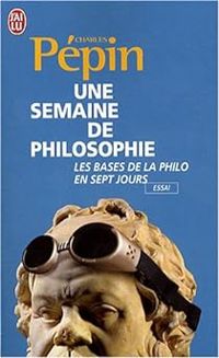 Couverture du livre Une semaine de philosophie  - Charles Pepin