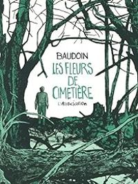 Edmond Baudoin - Les fleurs de cimetière