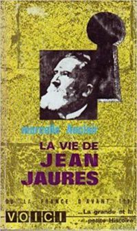 Marcelle Auclair - la vie de jean jaurès