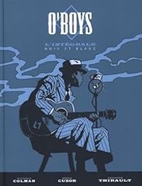 Couverture du livre O'Boys - Intégrale - Philippe Thirault - Steve Cuzor - Stephane Colman