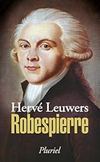 Herve Leuwers - Robespierre