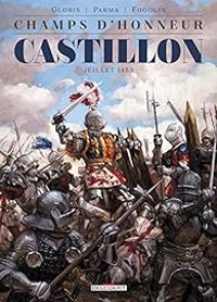 Couverture du livre Champs d'honneur : Castillon - Juillet 1453 - Thierry Gloris - Gabriele Parma