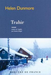 Helen Dunmore - Trahir