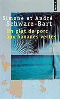 Couverture du livre Un plat de porc aux bananes vertes - Simone Schwarz Bart