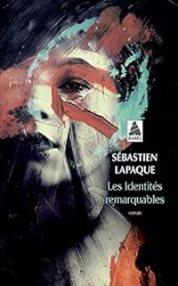 Sebastien Lapaque - Les identités remarquables