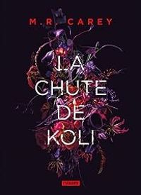 Couverture du livre La chute de Koli - Mike Carey