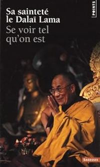  Dalai Lama - Jeffrey Hopkins - Se voir tel qu'on est