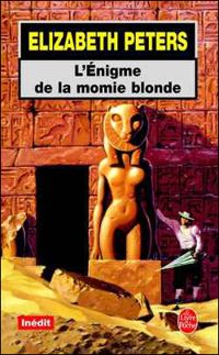 Couverture du livre L'Enigme de la momie blonde - Elizabeth Peters