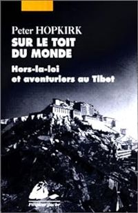 Peter Hopkirk - Sur le toit du monde. Hors