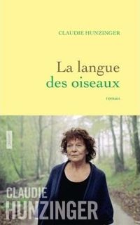 Claudie Hunzinger - La langue des oiseaux: roman