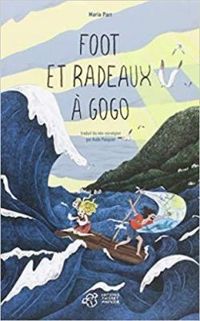 Maria Parr - Foot et radeaux à gogo