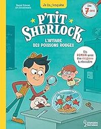 Couverture du livre P'tit Sherlock : L'affaire des poissons rouges - Pascal Prevot