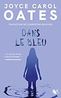 Joyce Carol Oates - Dans le bleu