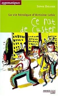 Couverture du livre Ce rat de Custer - Sophie Dieuaide