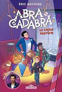 Ric Antoine - Bertrand Puard - Abracadabra : Le cirque fantôme