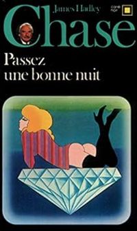 James Hadley Chase - Passez une bonne nuit