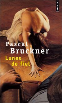 Pascal Bruckner - Lunes de fiel