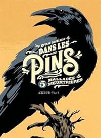 Erik Kriek - Dans les pins : 5 ballades meurtrières