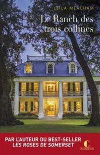 Couverture du livre Le ranch des trois collines - Leila Meacham