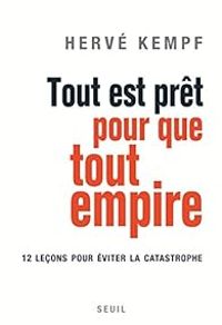 Herve Kempf - Tout est prêt pour que tout empire 