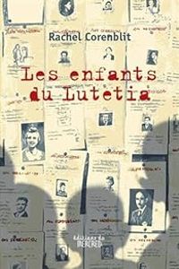 Rachel Corenblit - Les enfants du Lutetia