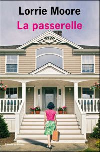 Lorrie Moore - La passerelle