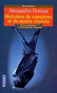 Alexandre Dumas - Le Baiser du vampire et autres histoires fantastiques