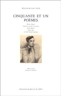 William Butler Yeats - Cinquante et un poèmes