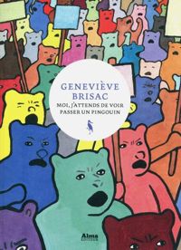 Couverture du livre Moi, j'attends de voir passer un pingouin - Genevieve Brisac