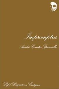 André Comte-sponville - Impromptus