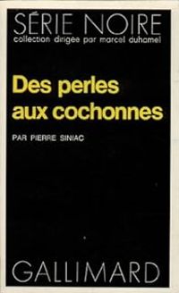 Pierre Siniac - Des perles aux cochonnes