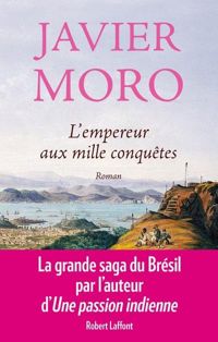 Javier Moro - L'Empereur aux mille conquêtes