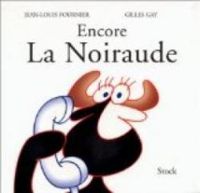 Jean Louis Fournier - Gilles Gay - Encore la noiraude